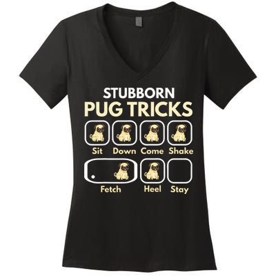Stubborn Pug Tricks Funny Pug Saying Pug Owner Pug Women's V-Neck T-Shirt