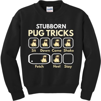 Stubborn Pug Tricks Funny Pug Saying Pug Owner Pug Kids Sweatshirt