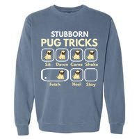 Stubborn Pug Tricks Funny Pug Saying Pug Owner Pug Garment-Dyed Sweatshirt
