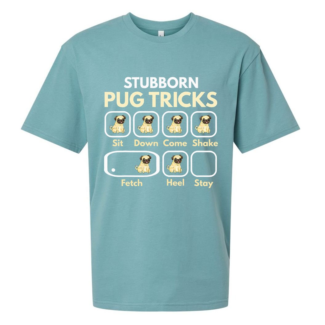 Stubborn Pug Tricks Funny Pug Saying Pug Owner Pug Sueded Cloud Jersey T-Shirt