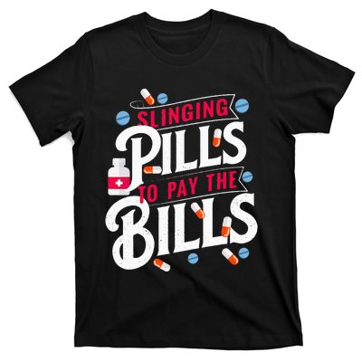 Slinging Pills to Pay The Bills Pharmacist Apothecary RPh T-Shirt