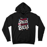 Slinging Pills to Pay The Bills Pharmacist Apothecary RPh Tall Hoodie