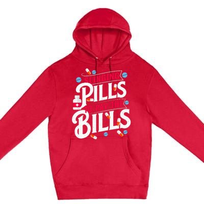 Slinging Pills to Pay The Bills Pharmacist Apothecary RPh Premium Pullover Hoodie