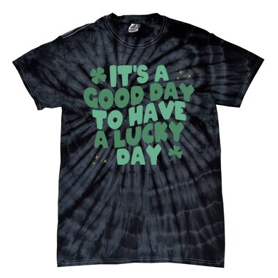 St. Patrick's Today is a Good Day to Get Drunk Tie-Dye T-Shirt