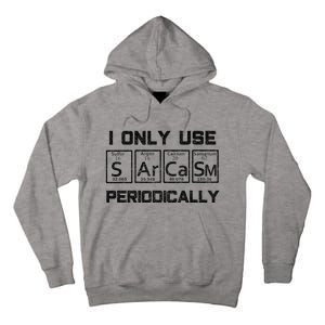 Sarcasm Periodic Table Element Science Joke Tall Hoodie