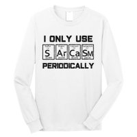 Sarcasm Periodic Table Element Science Joke Long Sleeve Shirt