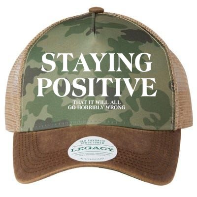 Staying Positive That It Will All Go Horribly Wrong Legacy Tie Dye Trucker Hat