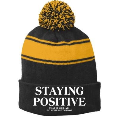 Staying Positive That It Will All Go Horribly Wrong Stripe Pom Pom Beanie