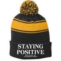 Staying Positive That It Will All Go Horribly Wrong Stripe Pom Pom Beanie