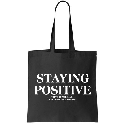 Staying Positive That It Will All Go Horribly Wrong Bag