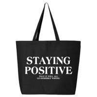 Staying Positive That It Will All Go Horribly Wrong 25L Jumbo Tote