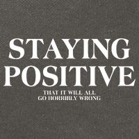 Staying Positive That It Will All Go Horribly Wrong Cotton Canvas Backpack