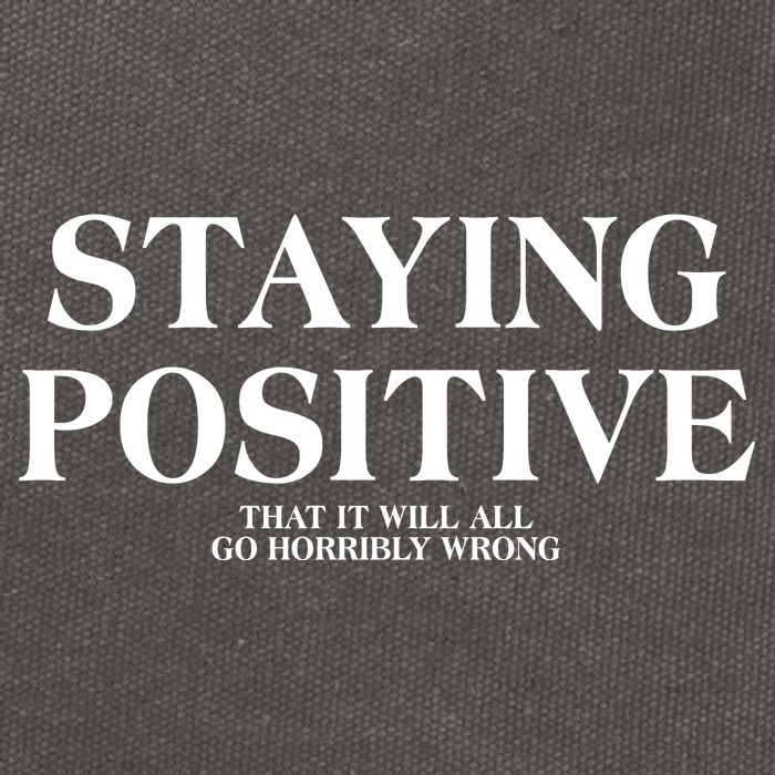 Staying Positive That It Will All Go Horribly Wrong Cotton Canvas Backpack