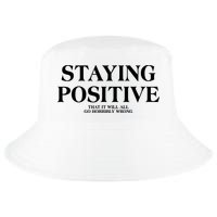 Staying Positive That It Will All Go Horribly Wrong Cool Comfort Performance Bucket Hat