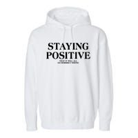 Staying Positive That It Will All Go Horribly Wrong Garment-Dyed Fleece Hoodie