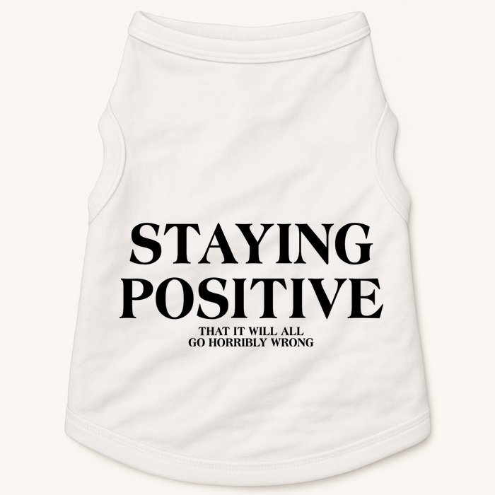 Staying Positive That It Will All Go Horribly Wrong Doggie Tank