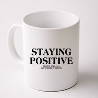 Staying Positive That It Will All Go Horribly Wrong Mug
