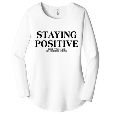 Staying Positive That It Will All Go Horribly Wrong Women's Perfect Tri Tunic Long Sleeve Shirt