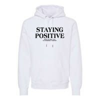 Staying Positive That It Will All Go Horribly Wrong Premium Hoodie