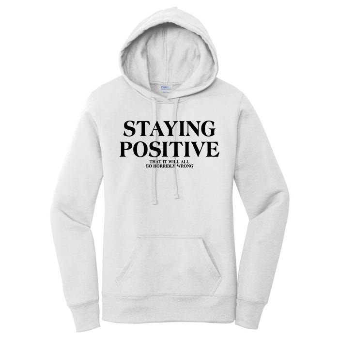 Staying Positive That It Will All Go Horribly Wrong Women's Pullover Hoodie