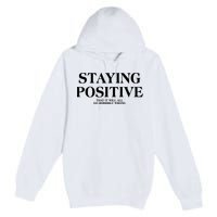 Staying Positive That It Will All Go Horribly Wrong Premium Pullover Hoodie