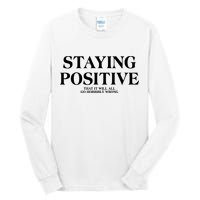 Staying Positive That It Will All Go Horribly Wrong Tall Long Sleeve T-Shirt