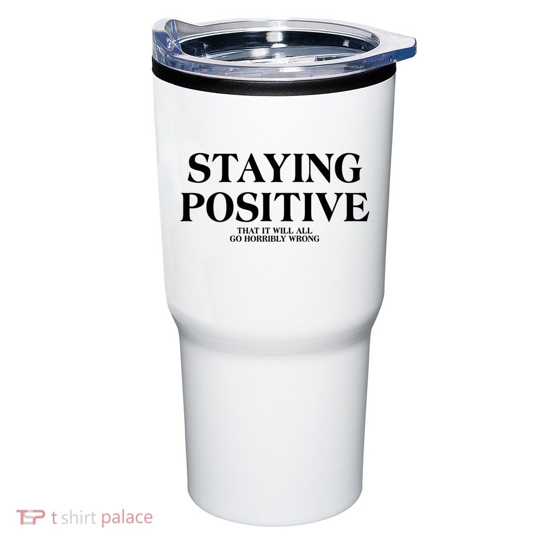 Staying Positive That It Will All Go Horribly Wrong Tumbler