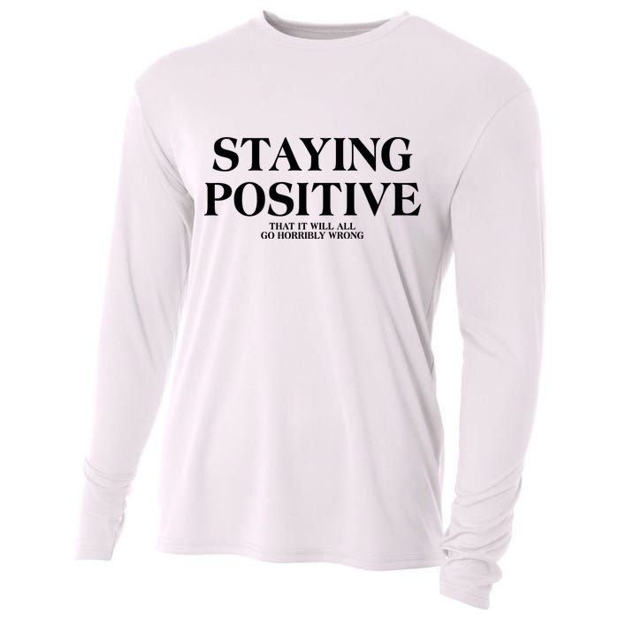 Staying Positive That It Will All Go Horribly Wrong Cooling Performance Long Sleeve Crew
