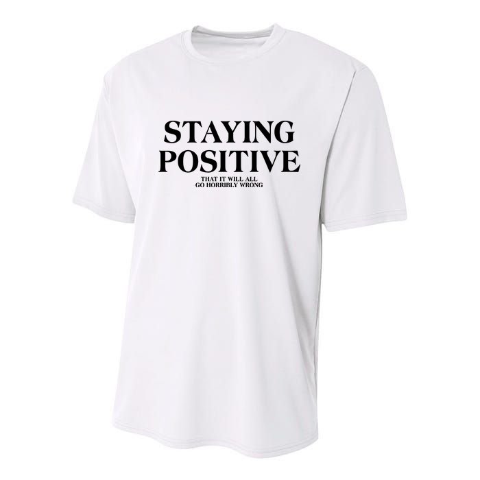 Staying Positive That It Will All Go Horribly Wrong Youth Performance Sprint T-Shirt