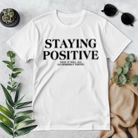 Staying Positive That It Will All Go Horribly Wrong Premium T-Shirt