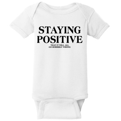 Staying Positive That It Will All Go Horribly Wrong Baby Bodysuit