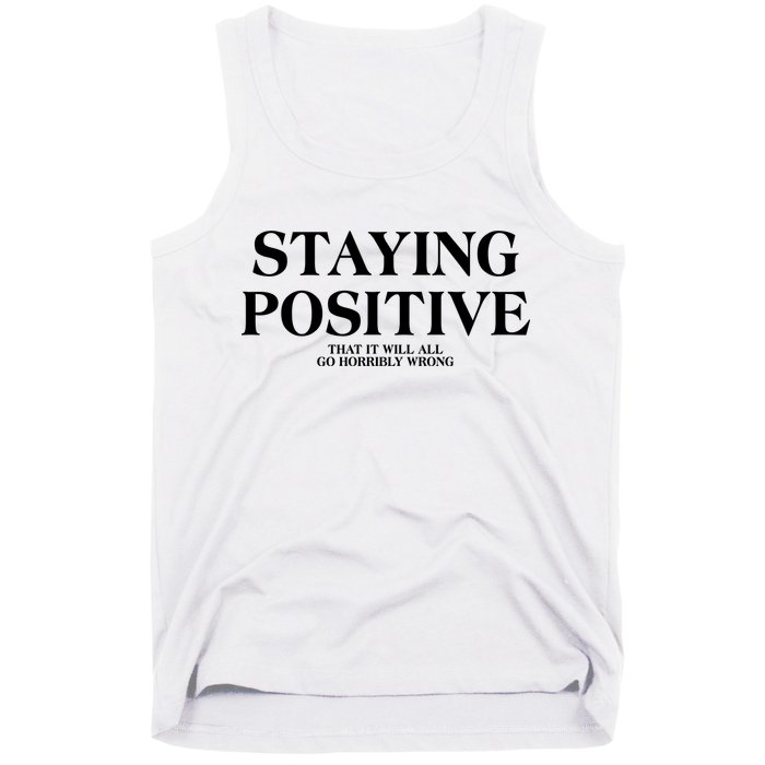 Staying Positive That It Will All Go Horribly Wrong Tank Top