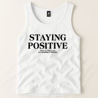 Staying Positive That It Will All Go Horribly Wrong Tank Top