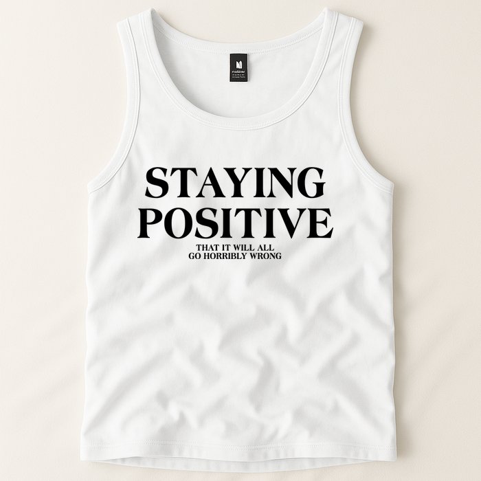 Staying Positive That It Will All Go Horribly Wrong Tank Top