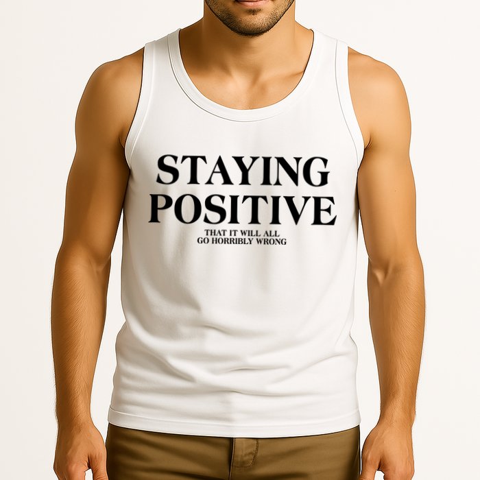 Staying Positive That It Will All Go Horribly Wrong Tank Top