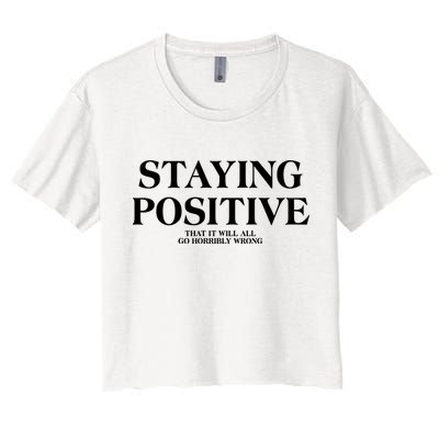 Staying Positive That It Will All Go Horribly Wrong Crop Top