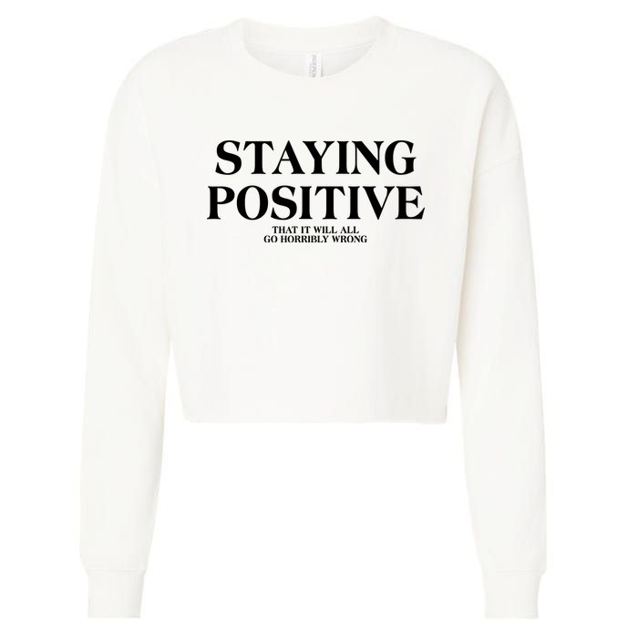 Staying Positive That It Will All Go Horribly Wrong Cropped Pullover Crew