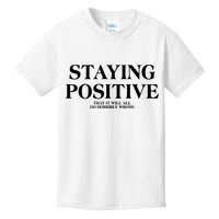 Staying Positive That It Will All Go Horribly Wrong Kids T-Shirt