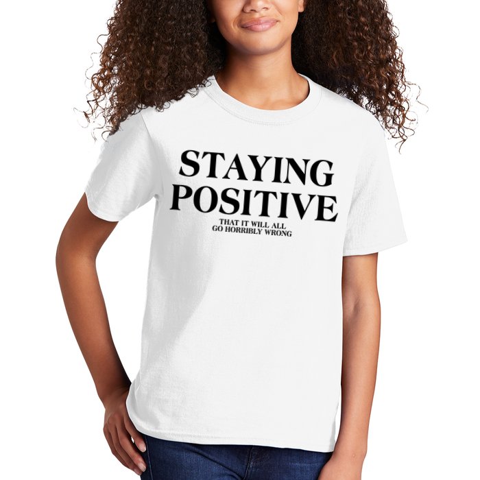 Staying Positive That It Will All Go Horribly Wrong Kids T-Shirt