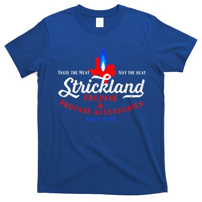Strickland Propane Taste The Meat Not The Heat T-Shirt