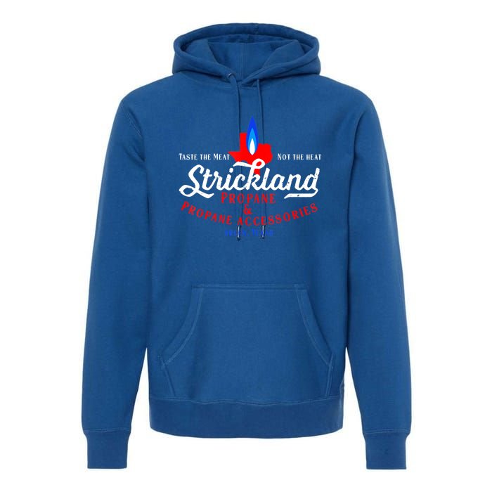 Strickland Propane Taste The Meat Not The Heat Premium Hoodie