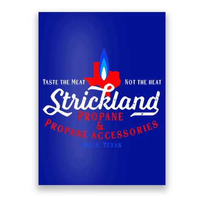 Strickland Propane Taste The Meat Not The Heat Poster