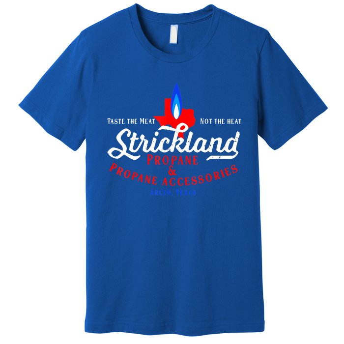 Strickland Propane Taste The Meat Not The Heat Premium T-Shirt