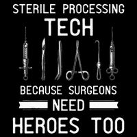 Sterile Processing Technician Because Surgeons Need Heroes 16 in Basic Backpack