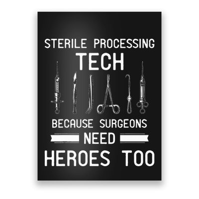 Sterile Processing Technician Because Surgeons Need Heroes Poster