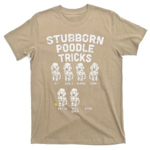 Stubborn Poodle Tricks Funny Dog Lover Owner Trainer Gift T-Shirt