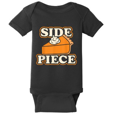Side Piece Thanksgiving Pumpkin Pie Funny Friendsgiving Joke Baby Bodysuit