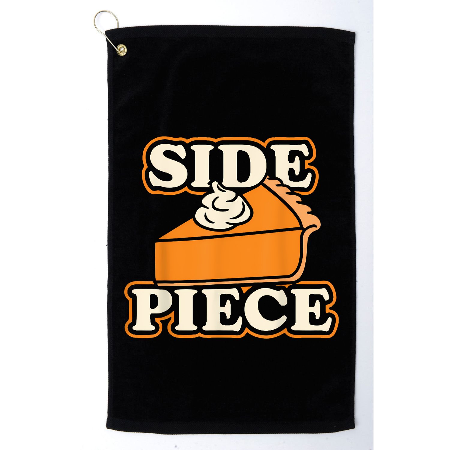 Side Piece Thanksgiving Pumpkin Pie Funny Friendsgiving Joke Golf Towel