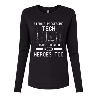 Sterile Processing Technician Because Surgeons Need Heroes Womens Cotton Relaxed Long Sleeve T-Shirt