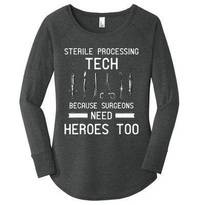 Sterile Processing Technician Because Surgeons Need Heroes Women's Perfect Tri Tunic Long Sleeve Shirt